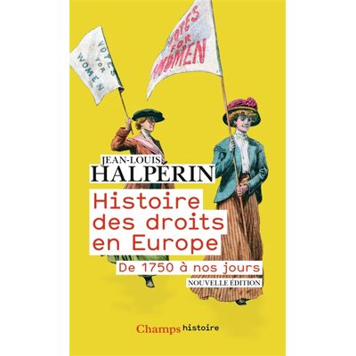 Jean-Louis Halpérin Histoire des droits en Europe : de 1750 à nos jours - Publicité Jean-Louis Halpérin Histoire des droits en Europe : de 1750 à nos jours - Publicité
