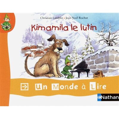Christian Lamblin Un monde à lire - kimamila CP - série rouge - Album 1 : Kimamila le lutin - Publicité Christian Lamblin Un monde à lire - kimamila CP - série rouge - Album 1 : Kimamila le lutin - Publicité