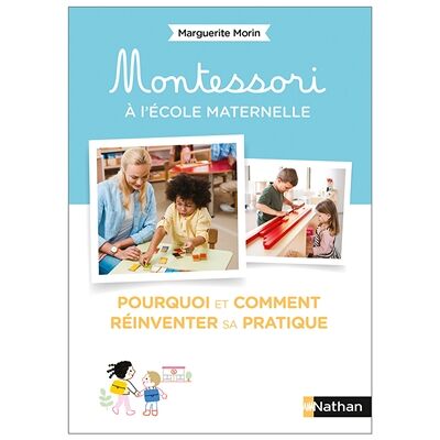 Marguerite Morin Montessori à l'école maternelle : pourquoi et comment réinventer sa pratique - Publicité Marguerite Morin Montessori à l'école maternelle : pourquoi et comment réinventer sa pratique - Publicité