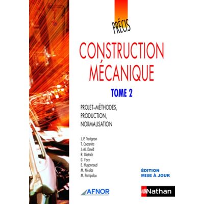 Thierry Coorevits, Jean-Marie David, Robert Dietrich, G. Facy, E. Hugonnaud, Marcel Nicolas, M. Pompidou, Jean Pierre Trotignon Précis de construction mécanique. Vol. 2. Projets-méthodes, fabrication et normalisation - Publicité Thierry Coorevits, Jean-Marie David, Robert Dietrich, G. Facy, E. Hugonnaud, Marcel Nicolas, M. Pompidou, Jean Pierre Trotignon Précis de construction mécanique. Vol. 2. Projets-méthodes, fabrication et normalisation - Publicité