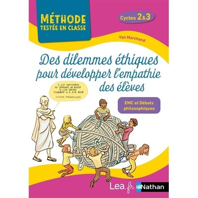 Yan Marchand Des dilemmes éthiques pour développer l'empathie des élèves, cycles 2 & 3 : EMC et débats philosophiques - Publicité Yan Marchand Des dilemmes éthiques pour développer l'empathie des élèves, cycles 2 & 3 : EMC et débats philosophiques - Publicité