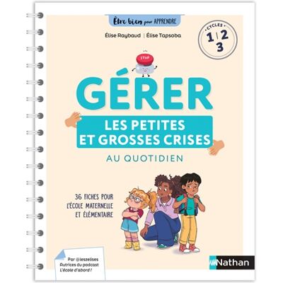 Elise Raybaud, Elise Tapsoba Gérer les petites et grosses crises au quotidien : 36 fiches pour l'école maternelle et élémentaire : cycles 1, 2, 3 - Publicité Elise Raybaud, Elise Tapsoba Gérer les petites et grosses crises au quotidien : 36 fiches pour l'école maternelle et élémentaire : cycles 1, 2, 3 - Publicité
