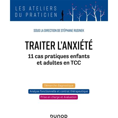 Traiter l'anxiété : 11 cas pratiques enfants et adultes en TCC - Publicité Traiter l'anxiété : 11 cas pratiques enfants et adultes en TCC - Publicité