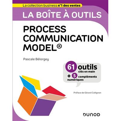 Pascale Bélorgey La boîte à outils Process Communication Model® - 61 outils clés en main + 5 compléments numériques - Publicité Pascale Bélorgey La boîte à outils Process Communication Model® - 61 outils clés en main + 5 compléments numériques - Publicité