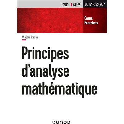 Walter Rudin Principes d'analyse mathématique - Cours et exercices - Cours et exercices - Publicité Walter Rudin Principes d'analyse mathématique - Cours et exercices - Cours et exercices - Publicité