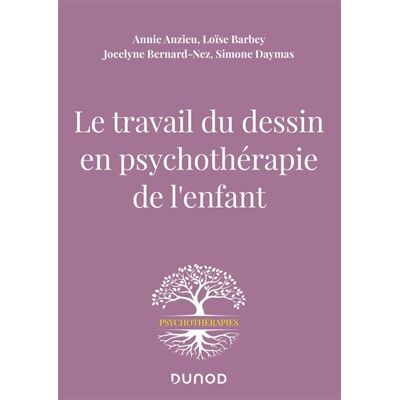 Loïse Barbey, Simone Daymas, Annie Anzieu, Jocelyne Bernard-Nez Le travail du dessin en psychothérapie de l'enfant - Publicité Loïse Barbey, Simone Daymas, Annie Anzieu, Jocelyne Bernard-Nez Le travail du dessin en psychothérapie de l'enfant - Publicité
