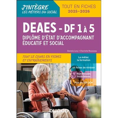 Daniela Lévy, Charlotte Rousseau DEAES, diplôme d'Etat d'accompagnant éducatif et social, DF 1 à 5 : tout en fiches 2025-2026 - Publicité Daniela Lévy, Charlotte Rousseau DEAES, diplôme d'Etat d'accompagnant éducatif et social, DF 1 à 5 : tout en fiches 2025-2026 - Publicité