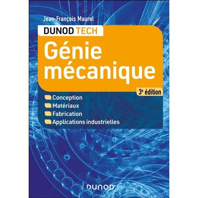 Jean-François Maurel Génie mécanique - 3e éd. - Conception, Matériaux, Fabrication, Applications industrielles - Publicité Jean-François Maurel Génie mécanique - 3e éd. - Conception, Matériaux, Fabrication, Applications industrielles - Publicité