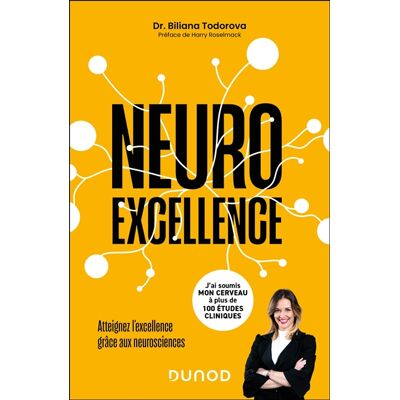 Biliana Todorova Neuroexcellence : atteignez l'excellence grâce aux neurosciences - Publicité Biliana Todorova Neuroexcellence : atteignez l'excellence grâce aux neurosciences - Publicité