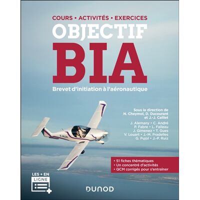 Objectif BIA - Brevet d'initiation à l'aéronautique - Cours - Activités - Exercices - Publicité Objectif BIA - Brevet d'initiation à l'aéronautique - Cours - Activités - Exercices - Publicité