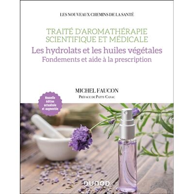 Michel Faucon Traité d'aromathérapie scientifique et médicale. Les hydrolats et les huiles végétales : fondements et aide à la prescription - Publicité Michel Faucon Traité d'aromathérapie scientifique et médicale. Les hydrolats et les huiles végétales : fondements et aide à la prescription - Publicité