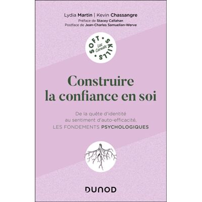 Lydia Martin, Kevin Chassangre Construire la confiance en soi : de la quête d'identité au sentiment d'auto-efficacité : les fondements psychologiques - Publicité Lydia Martin, Kevin Chassangre Construire la confiance en soi : de la quête d'identité au sentiment d'auto-efficacité : les fondements psychologiques - Publicité