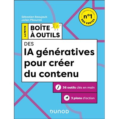 Julien Pibourret, Sébastien Beaujault La Petite Boîte à Outils des IA génératives pour créer du contenu - 35 outils clés en main et 3 plans d'action - Publicité Julien Pibourret, Sébastien Beaujault La Petite Boîte à Outils des IA génératives pour créer du contenu - 35 outils clés en main et 3 plans d'action - Publicité