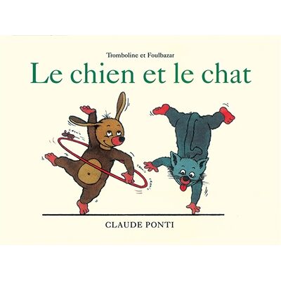 Claude Ponti Tromboline et Foulbazar - Le chien et le chat - Publicité Claude Ponti Tromboline et Foulbazar - Le chien et le chat - Publicité
