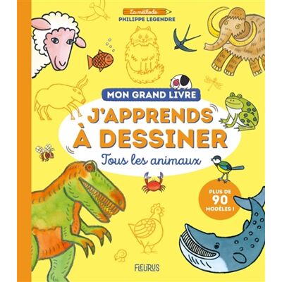 Philippe Legendre J'apprends à dessiner tous les animaux : mon grand livre - Publicité Philippe Legendre J'apprends à dessiner tous les animaux : mon grand livre - Publicité