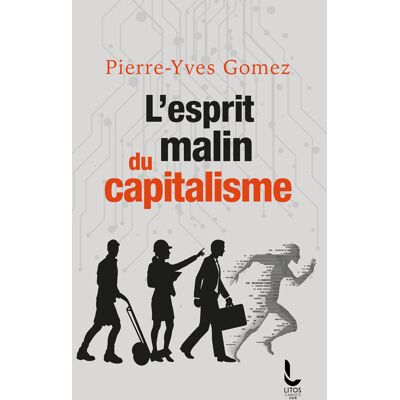 Pierre-Yves Gomez L'esprit malin du capitalisme - Publicité Pierre-Yves Gomez L'esprit malin du capitalisme - Publicité