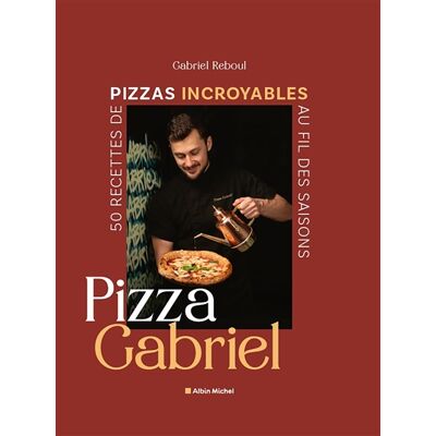 Gabriel Reboul Pizza Gabriel : 50 recettes de pizzas incroyables au fil des saisons - Publicité Gabriel Reboul Pizza Gabriel : 50 recettes de pizzas incroyables au fil des saisons - Publicité