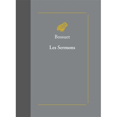 Jacques-Bénigne Bossuet Les Sermons - suivis des Oraisons funèbres et des Panégyriques - Publicité Jacques-Bénigne Bossuet Les Sermons - suivis des Oraisons funèbres et des Panégyriques - Publicité