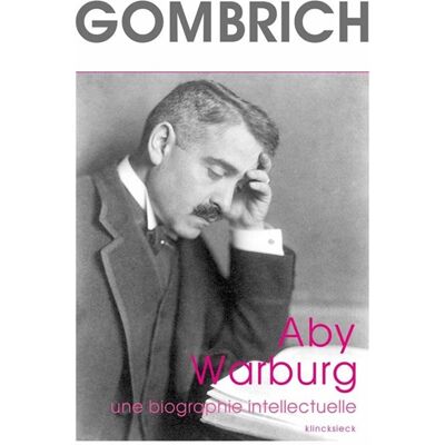 Ernst Hans Gombrich, Fritz Saxl Aby Warburg. Une biographie intellectuelle - Suivie d'une étude sur l'histoire de la bibliothèque de Warburg, par Fritz Saxl - Publicité Ernst Hans Gombrich, Fritz Saxl Aby Warburg. Une biographie intellectuelle - Suivie d'une étude sur l'histoire de la bibliothèque de Warburg, par Fritz Saxl - Publicité