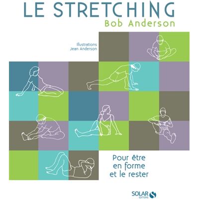 Bob Anderson Le stretching : pour être en forme et le rester - Publicité Bob Anderson Le stretching : pour être en forme et le rester - Publicité