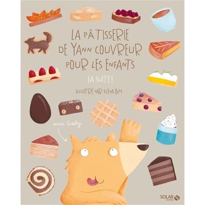 Les pâtisserie de Yann Couvreur pour les enfants : la suite ! - Publicité Les pâtisserie de Yann Couvreur pour les enfants : la suite ! - Publicité