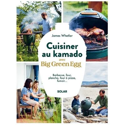 James Whetlor Cuisiner au kamado avec Big green egg : barbecue, four, plancha, four à pizza, fumoir... Publicité James Whetlor Cuisiner au kamado avec Big green egg : barbecue, four, plancha, four à pizza, fumoir... Publicité