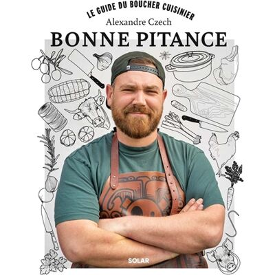Alexandre Czech Bonne pitance : le guide du boucher cuisinier - Publicité Alexandre Czech Bonne pitance : le guide du boucher cuisinier - Publicité