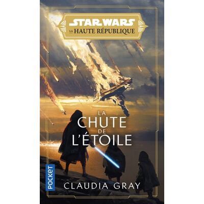 Claudia Gray Star Wars : La Haute République - Phase I - La Chute de l'étoile - tome 03 - Tome 3 La Chute de l'étoile - Publicité Claudia Gray Star Wars : La Haute République - Phase I - La Chute de l'étoile - tome 03 - Tome 3 La Chute de l'étoile - Publicité