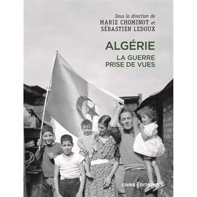 Algérie : la guerre prise de vues - Publicité Algérie : la guerre prise de vues - Publicité