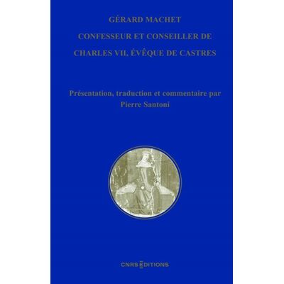 Pierre Santoni, Gérard Machet Gérard Machet, confesseur et conseiller de Charles VII, évêque que de Castres (c. 1380-1448) - Publicité Pierre Santoni, Gérard Machet Gérard Machet, confesseur et conseiller de Charles VII, évêque que de Castres (c. 1380-1448) - Publicité
