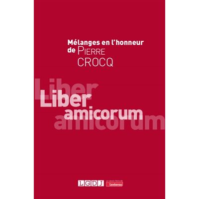 Mélanges en l'honneur de Pierre Crocq : liber amicorum - Publicité Mélanges en l'honneur de Pierre Crocq : liber amicorum - Publicité