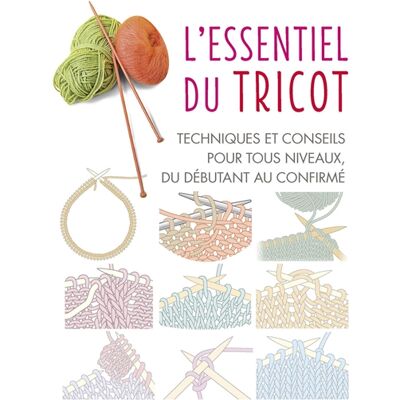Collectif L'essentiel du tricot : techniques et conseils pour tous niveaux, du débutant au confirmé - Publicité Collectif L'essentiel du tricot : techniques et conseils pour tous niveaux, du débutant au confirmé - Publicité