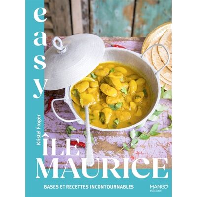 Kristel Froger Easy Île Maurice : bases et recettes incontournables - Publicité Kristel Froger Easy Île Maurice : bases et recettes incontournables - Publicité