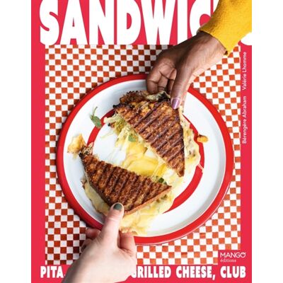 Bérengère Abraham Sandwichs : pita, focaccia, grilled cheese, club... Publicité Bérengère Abraham Sandwichs : pita, focaccia, grilled cheese, club... Publicité