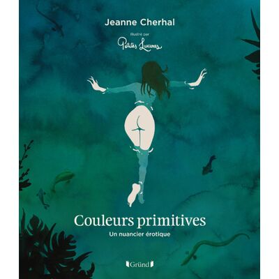Jeanne Cherhal Couleurs primitives : un nuancier érotique - Publicité Jeanne Cherhal Couleurs primitives : un nuancier érotique - Publicité