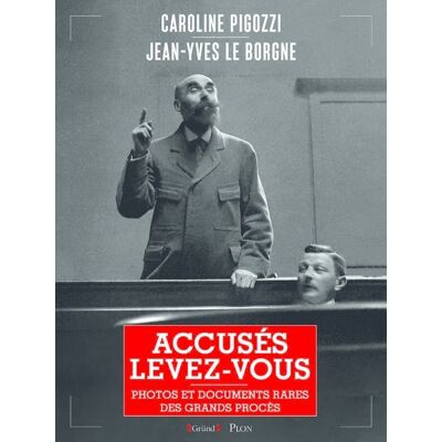 Caroline Pigozzi, Jean-Yves Le Borgne Accusés, levez-vous : photos et documents rares des grands procès - Publicité Caroline Pigozzi, Jean-Yves Le Borgne Accusés, levez-vous : photos et documents rares des grands procès - Publicité