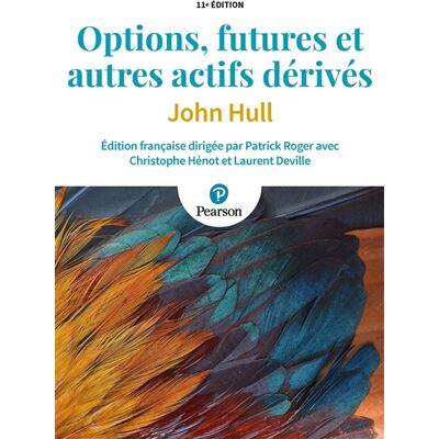 John Hull Options, futures et autres actifs dérivés : manuel - 11e édition - Publicité John Hull Options, futures et autres actifs dérivés : manuel - 11e édition - Publicité