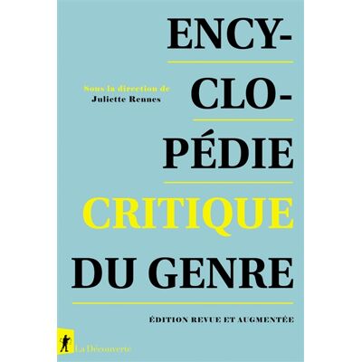 Encyclopédie critique du genre : corps, sexualité, rapports sociaux - Publicité Encyclopédie critique du genre : corps, sexualité, rapports sociaux - Publicité