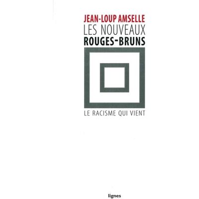 Jean-Loup Amselle Les nouveaux rouges-bruns : le racisme qui vient - Publicité Jean-Loup Amselle Les nouveaux rouges-bruns : le racisme qui vient - Publicité