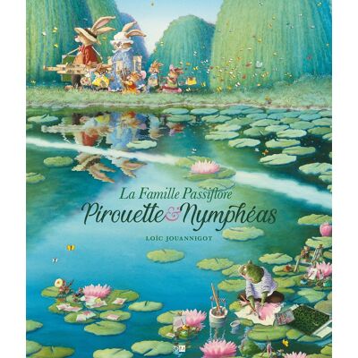Loïc Jouannigot La Famille Passiflore - Pirouette & Nympheas Nouvelle Edition - Publicité Loïc Jouannigot La Famille Passiflore - Pirouette & Nympheas Nouvelle Edition - Publicité