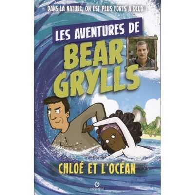 Bear Grylls Chloé et l'océan - Publicité Bear Grylls Chloé et l'océan - Publicité