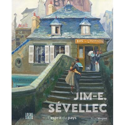 Armel Morgant Jim-E. Sévellec : l'esprit du pays - Publicité Armel Morgant Jim-E. Sévellec : l'esprit du pays - Publicité