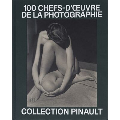 100 chefs-d'oeuvre de la photographie : collection Pinault - Publicité 100 chefs-d'oeuvre de la photographie : collection Pinault - Publicité