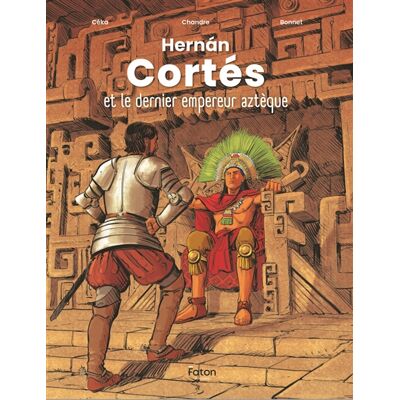 Céka Hernan Cortès : et le dernier empereur aztèque - Publicité Céka Hernan Cortès : et le dernier empereur aztèque - Publicité