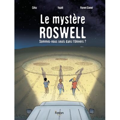 Céka Le mystère Roswell : sommes-nous seuls dans l'Univers ? - Publicité Céka Le mystère Roswell : sommes-nous seuls dans l'Univers ? - Publicité