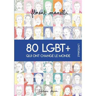 Florent Manelli 80 LGBT+ qui ont changé le monde : l'intégrale - Publicité Florent Manelli 80 LGBT+ qui ont changé le monde : l'intégrale - Publicité