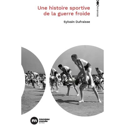 Sylvain Dufraisse Une histoire sportive de la guerre froide - Publicité Sylvain Dufraisse Une histoire sportive de la guerre froide - Publicité