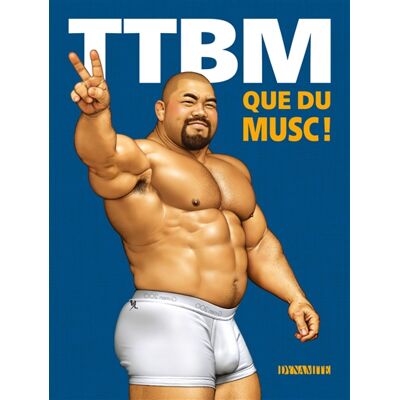 TTBM : la compilation de BD gay très très bien montée !. Vol. 3. Que du musc ! - Publicité TTBM : la compilation de BD gay très très bien montée !. Vol. 3. Que du musc ! - Publicité