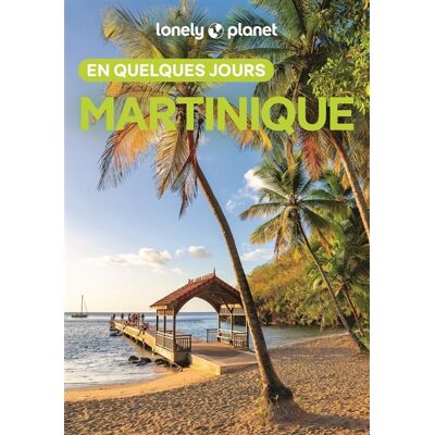 Claire Angot, Jean-Bernard Carillet Martinique En quelques jours 5ed - Publicité Claire Angot, Jean-Bernard Carillet Martinique En quelques jours 5ed - Publicité