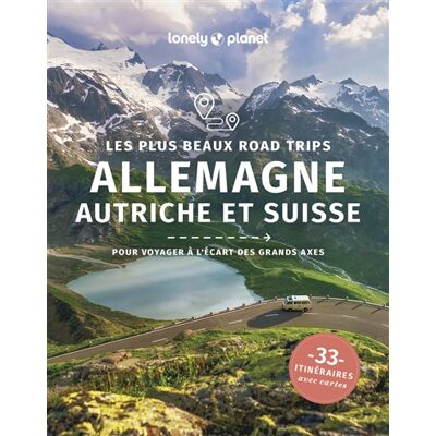 Anthony Ham, Becki Enright, Marc Di Duca Allemagne, Autriche et Suisse : les plus beaux road trips : pour voyager à l'écart des grands axes, 33 itinéraires avec cartes - Publicité Anthony Ham, Becki Enright, Marc Di Duca Allemagne, Autriche et Suisse : les plus beaux road trips : pour voyager à l'écart des grands axes, 33 itinéraires avec cartes - Publicité